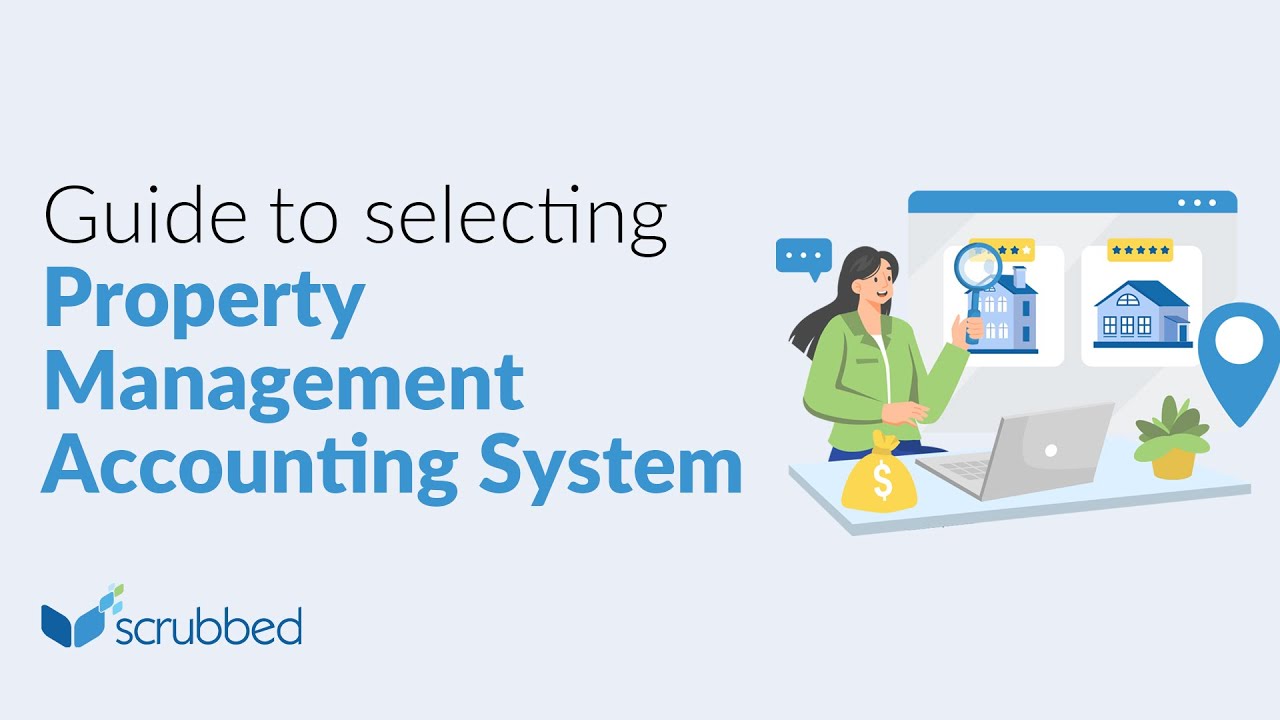 How to Choose the Right Property Management Accounting System – Scrubbed