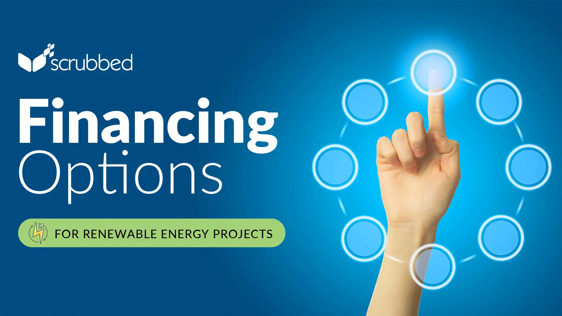 What types of financing options are available to support renewable energy projects, and what are the associated costs and benefits?
