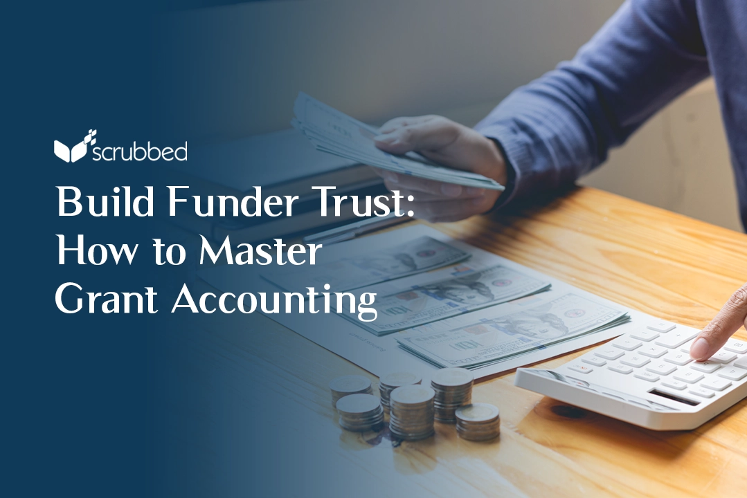 Build Funder Trust- How to Master Grant Accounting
